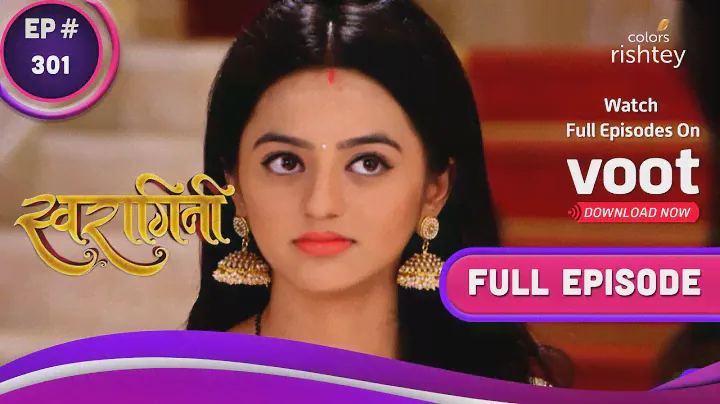 Swaragini | स्वरागिनी | Ep. 301 | Sanskaar Slaps Swara | संस्कार ने स्वरा को मारा थप्पड़